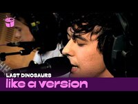 Thumbnail for the Last Dinosaurs - Cover Moloko 'Sing It Back' for Like A Version link, provided by host site