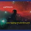 Thumbnail for the Earworm - Cow Tipping Amusement Park link, provided by host site