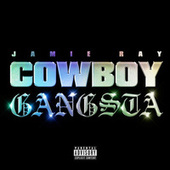Thumbnail for the Jamie Ray - COWBOY GANGSTA link, provided by host site