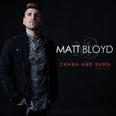 Thumbnail for the Matt Bloyd - Crash & Burn (Acoustic Version) link, provided by host site