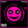 Thumbnail for the Geck-O - Craving link, provided by host site