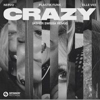 Thumbnail for the NERVO - Crazy (ASHER SWISSA Remix) [Extended Mix] (Extended Mix) link, provided by host site
