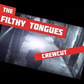 Thumbnail for the the Filthy Tongues - Crewcut link, provided by host site