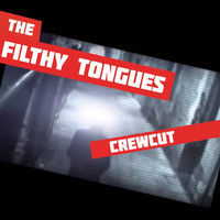Thumbnail for the the Filthy Tongues - Crewcut link, provided by host site