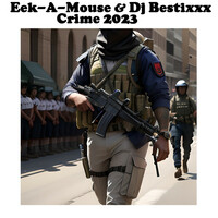 Thumbnail for the Eek-A-Mouse - Crime 2023 link, provided by host site