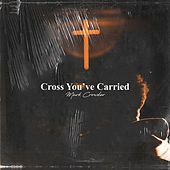 Thumbnail for the Mark Crowder - Cross You've Carried (Just for Me) link, provided by host site