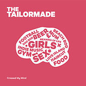 Thumbnail for the Tailor Made - Crossed My Mind link, provided by host site