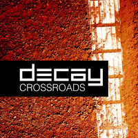 Thumbnail for the Decay - Crossroads link, provided by host site
