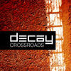 Thumbnail for the Decay - Crossroads link, provided by host site