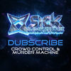 Thumbnail for the Dubscribe - Crowd Control / Murder Machine link, provided by host site