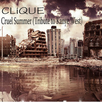 Thumbnail for the Clique - Cruel Summer (Tribute To Kanye West) link, provided by host site