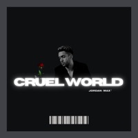 Thumbnail for the Jordan Max - Cruel World link, provided by host site