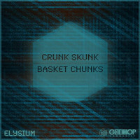Thumbnail for the Elysium - Crunk Skunk / Basket Chunks link, provided by host site