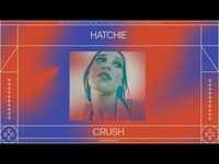 Thumbnail for the Hatchie - Crush link, provided by host site