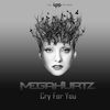 Thumbnail for the Megahurtz - Cry For You link, provided by host site