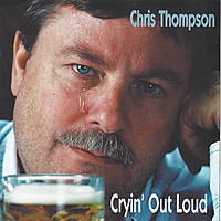 Thumbnail for the Chris Thompson - Cryin' out Loud link, provided by host site