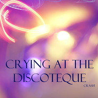 Thumbnail for the Crash - Crying At the Discoteque (Radio Version) link, provided by host site