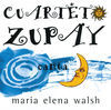 Thumbnail for the Cuarteto Zupay - Cuarteto Zupay Canta María Elena Walsh link, provided by host site
