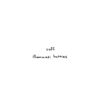 Thumbnail for the illuminati hotties - Cuff (Single Edit) link, provided by host site