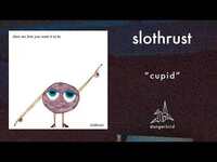 Thumbnail for the Slothrust - "Cupid" link, provided by host site