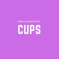 Thumbnail for the Anna Kendrick - Cups link, provided by host site
