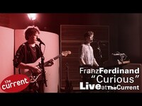 Thumbnail for the Franz Ferdinand - Curious (live for The Current) link, provided by host site