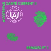 Thumbnail for the Sante - Current II (Remixes, Pt. 1) link, provided by host site