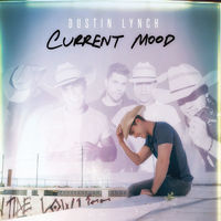 Thumbnail for the Dustin Lynch - Current Mood link, provided by host site