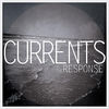 Thumbnail for the The Response - Currents link, provided by host site