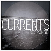 Thumbnail for the The Response - Currents link, provided by host site