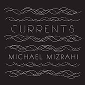 Thumbnail for the Michael Mizrahi - Currents link, provided by host site