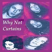 Thumbnail for the Why Not - Curtains link, provided by host site