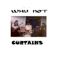 Thumbnail for the Why Not - Curtains link, provided by host site