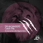Thumbnail for the Dylan Sanders - Czech This Remixes link, provided by host site