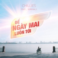 Thumbnail for the Chillies - Để Ngày Mai Luôn Tới link, provided by host site
