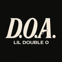 Thumbnail for the Lil Double 0 - D.O.A link, provided by host site