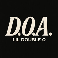 Thumbnail for the Lil Double 0 - D.O.A link, provided by host site