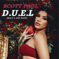 Thumbnail for the Scott Paul - D.U.E.L (Don't U Ever Leave) link, provided by host site