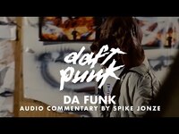 Thumbnail for the Daft Punk - Da Funk (with Audio Commentary by Spike Jonze) link, provided by host site