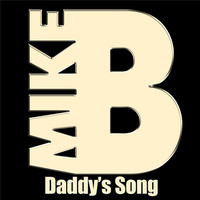 Thumbnail for the Mike B. - Daddy's Song link, provided by host site