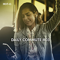 Thumbnail for the Hot-Q - Daily Commute, Vol. 03 link, provided by host site