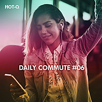 Thumbnail for the Hot-Q - Daily Commute, Vol. 06 link, provided by host site