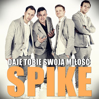 Thumbnail for the Spike - Daję Tobie Swoją Miłość link, provided by host site