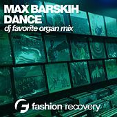 Thumbnail for the Max Barskih - Dance (DJ Favorite Organ Mix) link, provided by host site