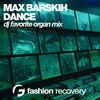 Thumbnail for the Max Barskih - Dance (DJ Favorite Organ Mix) link, provided by host site