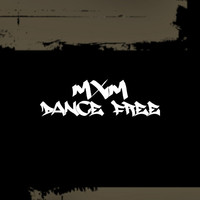 Thumbnail for the MXM - dance free link, provided by host site
