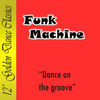 Thumbnail for the Funk Machine - Dance On the Groove link, provided by host site