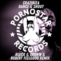 Thumbnail for the Crazibiza - Dance & Shout (Blcok & Crown, Robert Feelgood Remix) link, provided by host site