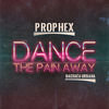 Thumbnail for the Prophex - Dance The Pain Away link, provided by host site