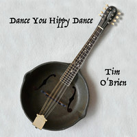 Thumbnail for the Tim O'Brien - Dance You Hippy Dance link, provided by host site